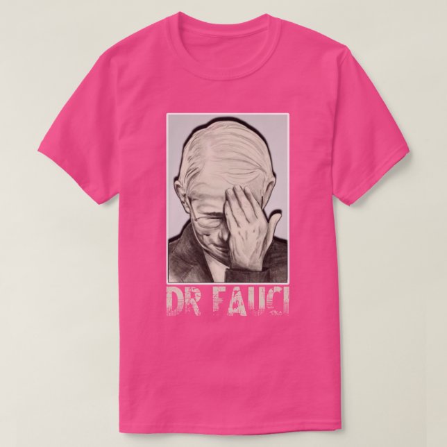 dr fauci T-Shirt (Design Front)