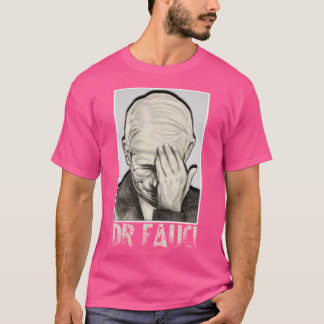 dr fauci T-Shirt