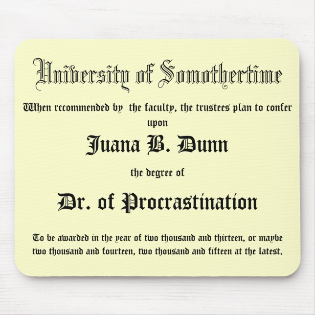 Dr. of Procrastination, joke diploma Mouse Mat (Front)