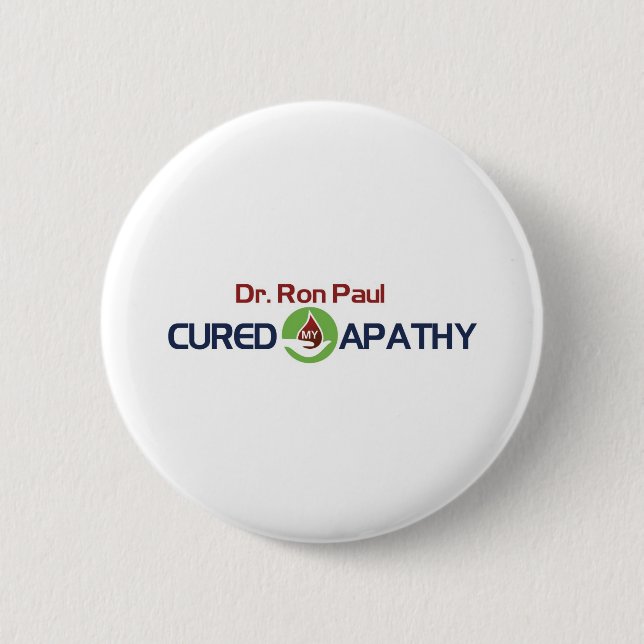 Dr. Ron Paul Cured My Apathy 6 Cm Round Badge (Front)