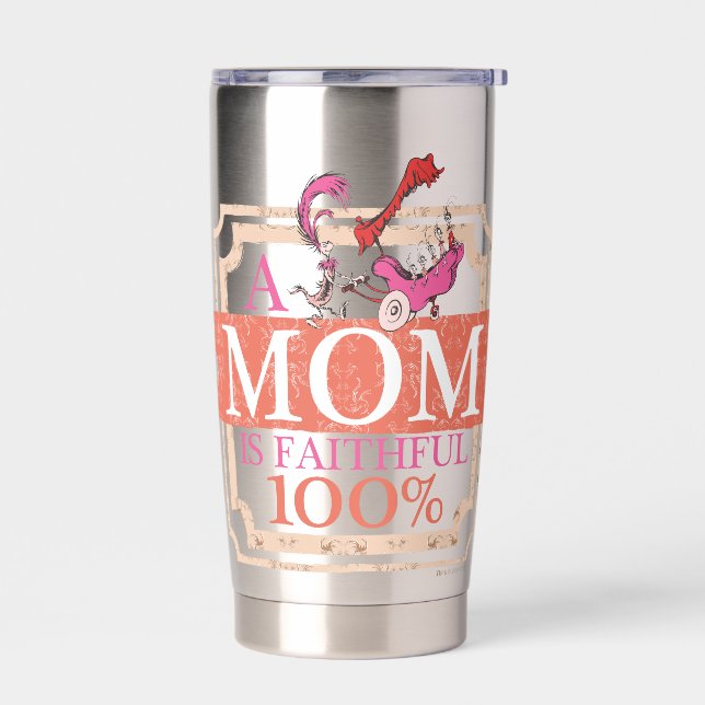 Dr. Seuss | A Mum Is Faithful 100% Insulated Tumbler (Left)