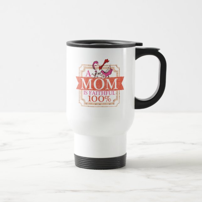 Dr. Seuss | A Mum Is Faithful 100% Travel Mug (Right)