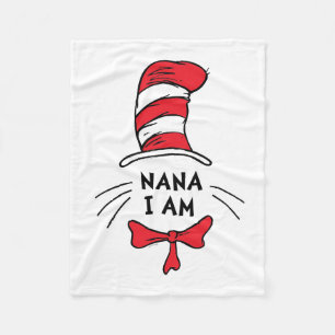 Dr. Seuss   Cat in the Hat - Nana I am Fleece Blanket