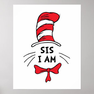 Dr. Seuss   Cat in the Hat - Sis I am Poster
