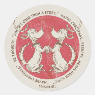 Dr. Seuss   Grinch   Max - Christmas Quote Classic Round Sticker