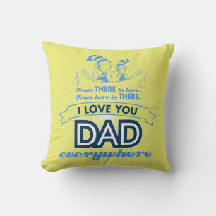 Dr. Seuss   I Love You Dad Everywhere Cushion
