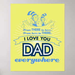 Dr. Seuss   I Love You Dad Everywhere Poster