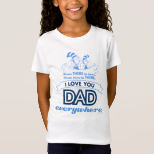 Dr. Seuss   I Love You Dad Everywhere T-Shirt