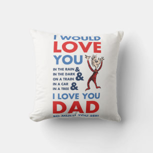 Dr. Seuss   I Love You Dad So Much You See Cushion