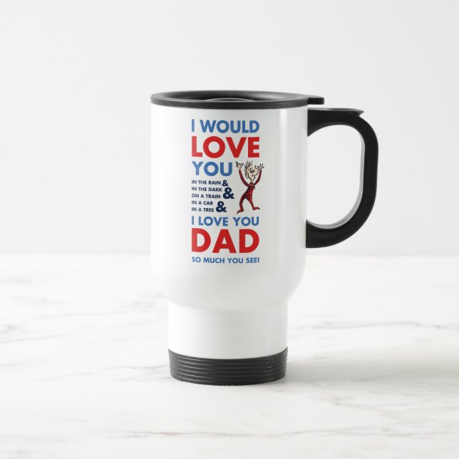 Dr. Seuss | I Love You Dad So Much You See Travel Mug (Right)
