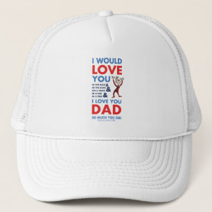 Dr. Seuss I Love You Dad So Much You See Trucker Hat