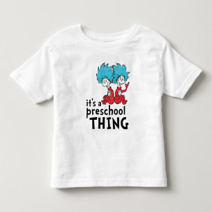 Dr. Seuss   It's A Preschool Thing Toddler T-Shirt