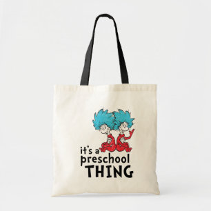 Dr. Seuss   It's A Preschool Thing Tote Bag
