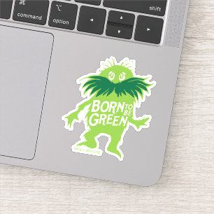 Dr. Seuss   Lorax - Born To Be Green
