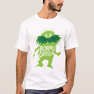 Dr. Seuss   Lorax - Born To Be Green T-Shirt