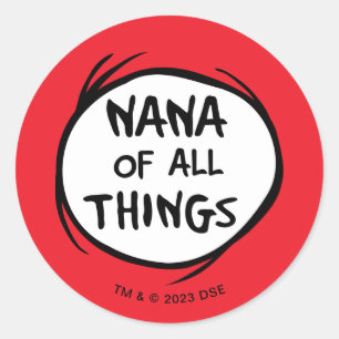 Dr. Seuss Nana of All Things Grandma Design Classic Round Sticker