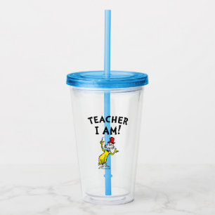 Dr. Seuss Teacher I Am! Acrylic Tumbler