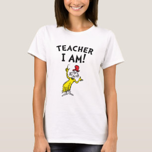 Dr. Seuss Teacher I Am! T-Shirt