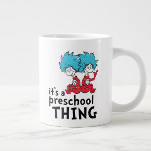Dr. Seuss   Teacher It's A Preschool Thing Large Coffee Mug