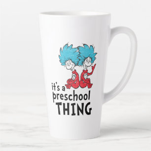 Dr. Seuss   Teacher It's A Preschool Thing Latte Mug