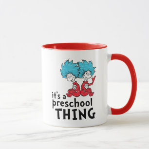 Dr. Seuss   Teacher It's A Preschool Thing Mug