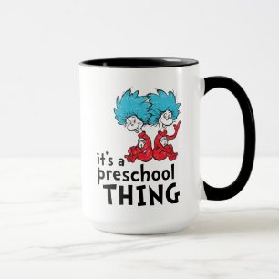 Dr. Seuss   Teacher It's A Preschool Thing Mug