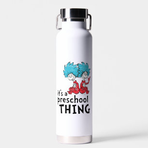 Dr. Seuss   Teacher It's A Preschool Thing Water Bottle