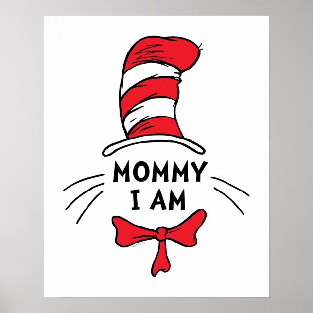 Dr. Seuss | The Cat in the Hat - Mommy I am Poster (Front)