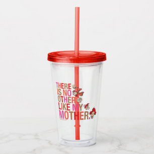 Dr. Seuss   There Is No Other Like My Mother Acrylic Tumbler