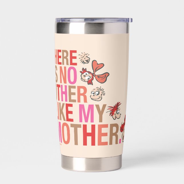 Dr. Seuss | There Is No Other Like My Mother Insulated Tumbler (Left)