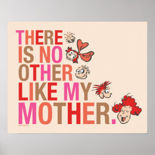 Dr. Seuss   There Is No Other Like My Mother Poster