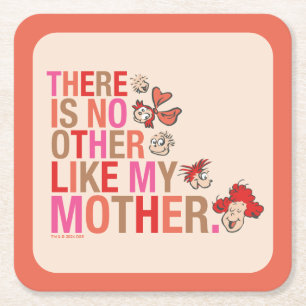Dr. Seuss   There Is No Other Like My Mother Square Paper Coaster