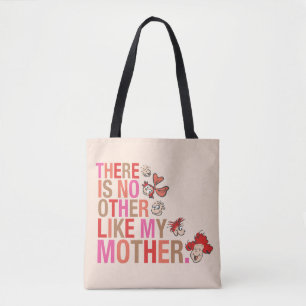 Dr. Seuss   There Is No Other Like My Mother Tote Bag