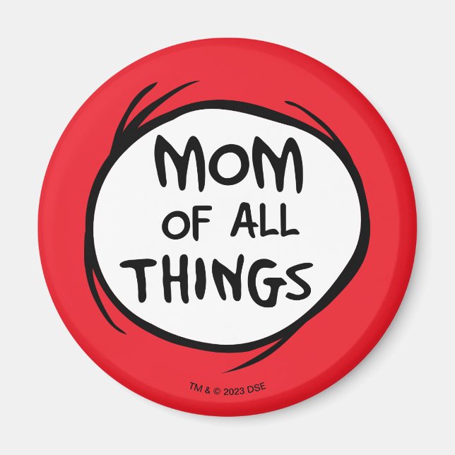 Dr. Seuss | Thing 1 Thing 2 - Mom of all Things Magnet (Front)
