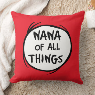 Dr. Seuss   Thing 1 Thing 2 - Nana of all Things Cushion