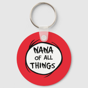 Dr. Seuss   Thing 1 Thing 2 - Nana of all Things Key Ring
