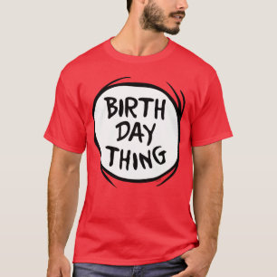 Dr. Seuss Thing One Thing Two - Birthday Thing T-Shirt