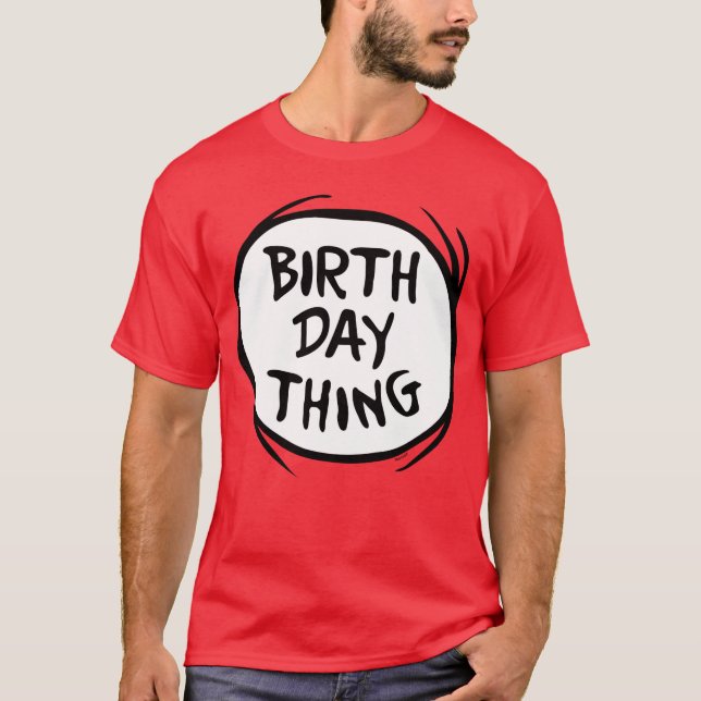 Dr. Seuss Thing One Thing Two - Birthday Thing T-Shirt (Front)
