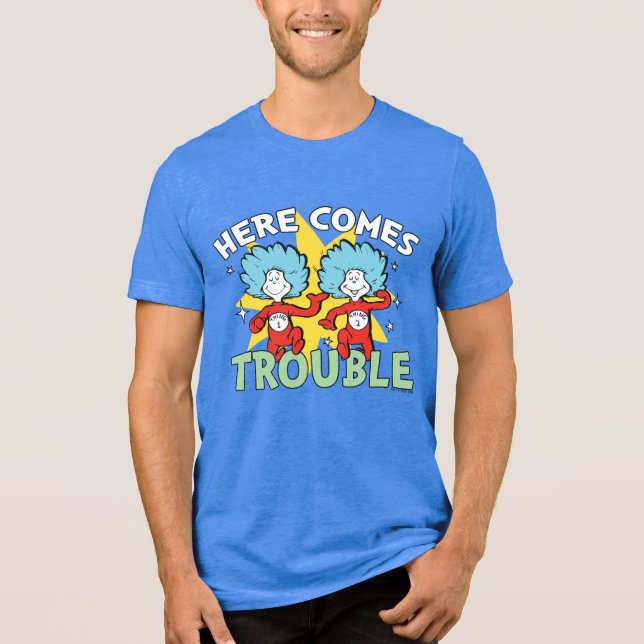 Dr. Seuss | Thing One Thing Two Here Comes Trouble Tri-Blend Shirt (Front)