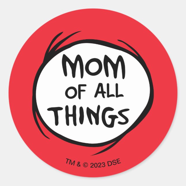 Dr. Seuss Thing One Thing Two - Mum of all Things Classic Round Sticker (Front)