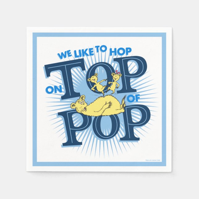 Dr. Seuss | We Like To Hop On Top Of Pop Napkin (Front)