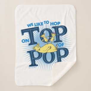 Dr. Seuss   We Like To Hop On Top Of Pop Sherpa Blanket