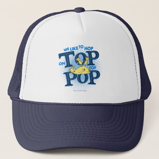 Dr. Seuss | We Like To Hop On Top Of Pop Trucker Hat (Front)