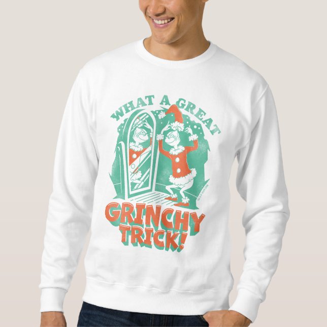 Dr. Seuss | What a Great Grinchy Trick! Sweatshirt (Front)