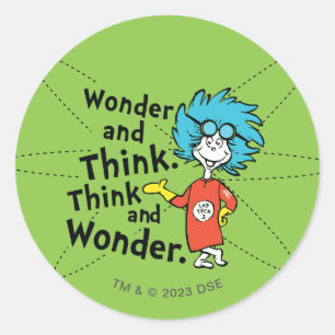 Dr. Seuss   Wonder and Think. Think and Wonder. Classic Round Sticker