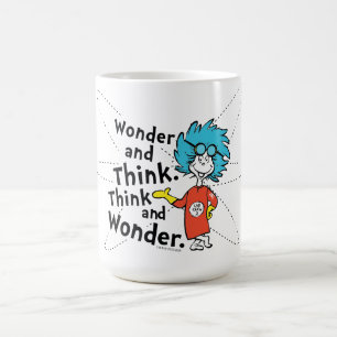 Dr. Seuss   Wonder and Think. Think and Wonder. Coffee Mug