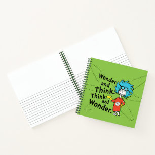 Dr. Seuss   Wonder and Think. Think and Wonder. Notebook