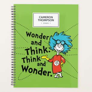 Dr. Seuss   Wonder and Think. Think and Wonder. Planner