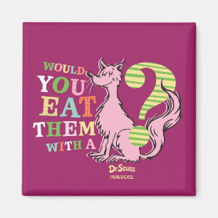 Dr. Seuss   Would You Eat Them With A Fox? Magnet