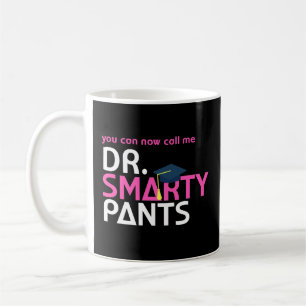 Dr. Smarty Pants PhD Doctoral Student Coffee Mug